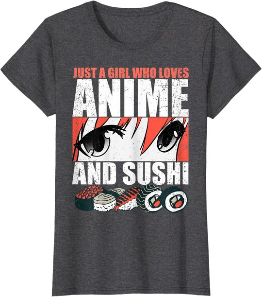 Just A Girl Who Loves Anime and Sushi T-Shirt