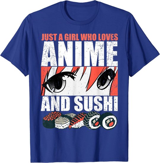 Just A Girl Who Loves Anime and Sushi T-Shirt