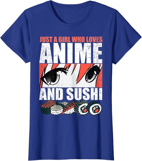 Just A Girl Who Loves Anime and Sushi T-Shirt