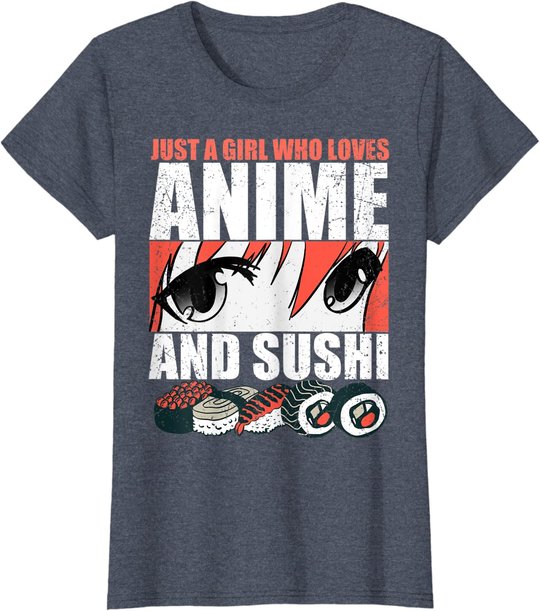 Just A Girl Who Loves Anime and Sushi T-Shirt
