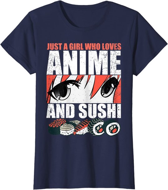Just A Girl Who Loves Anime and Sushi T-Shirt