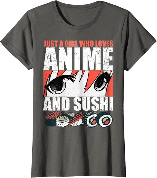 Just A Girl Who Loves Anime and Sushi T-Shirt
