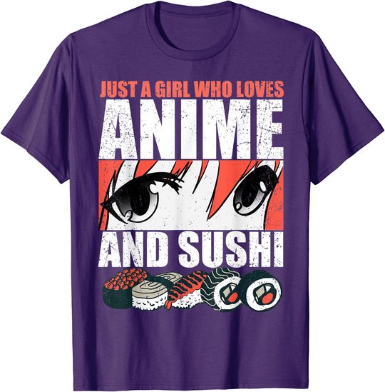 Just A Girl Who Loves Anime and Sushi T-Shirt