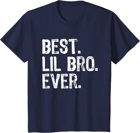 Best Lil Bro Ever Funny Gift Little Brother T-Shirt