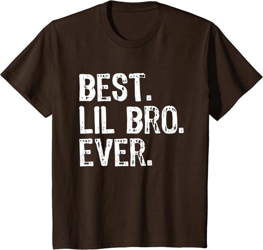 Best Lil Bro Ever Funny Gift Little Brother T-Shirt