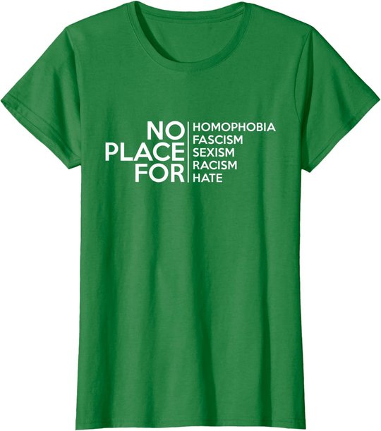 No Place For Homophobia Faszismus Sexismus Rassismus Hate Tee T-Shirt