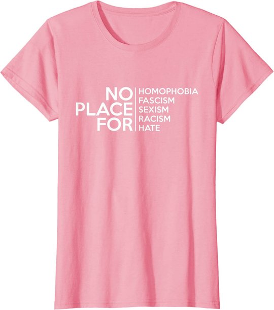 No Place For Homophobia Faszismus Sexismus Rassismus Hate Tee T-Shirt