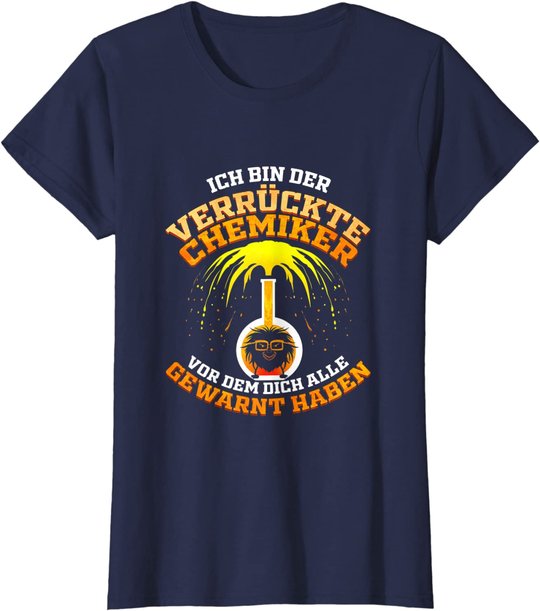 Verrückter Chemiker Geschenk für Laborant Chemie Lehrer T-Shirt