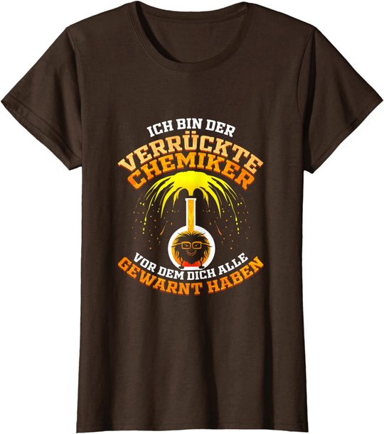 Verrückter Chemiker Geschenk für Laborant Chemie Lehrer T-Shirt
