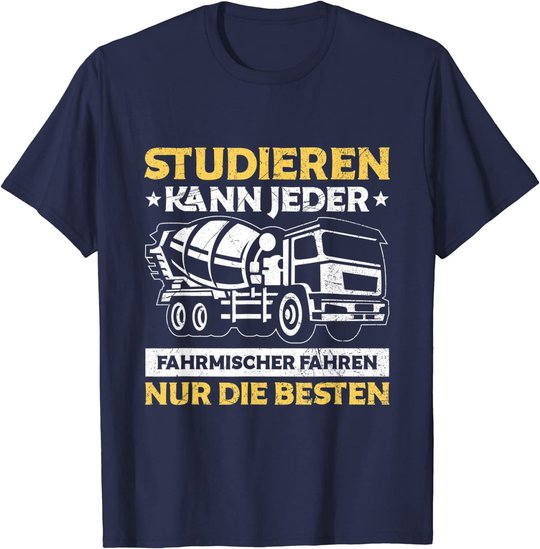 Herren Betonmischer Studieren Kann Jeder Fahrmischer Baustelle T-Shirt