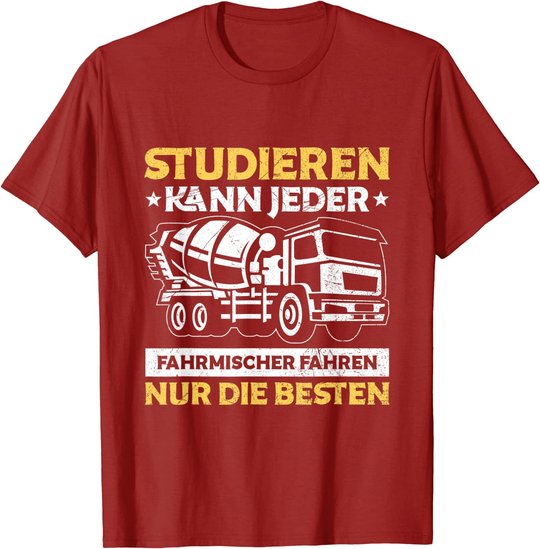 Herren Betonmischer Studieren Kann Jeder Fahrmischer Baustelle T-Shirt