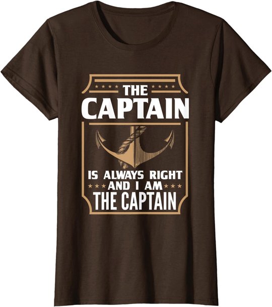 The Captain is always right T-shirt for boat owners T-Shirt