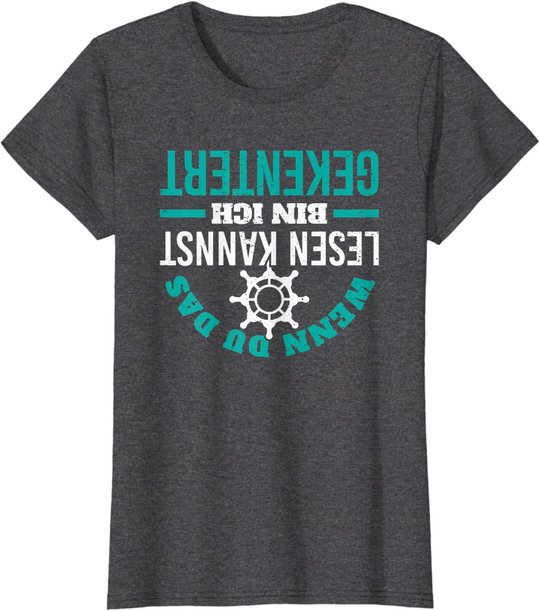 Kapitän Segeln Schifffahrt Kentern Skipper Spruch T-Shirt