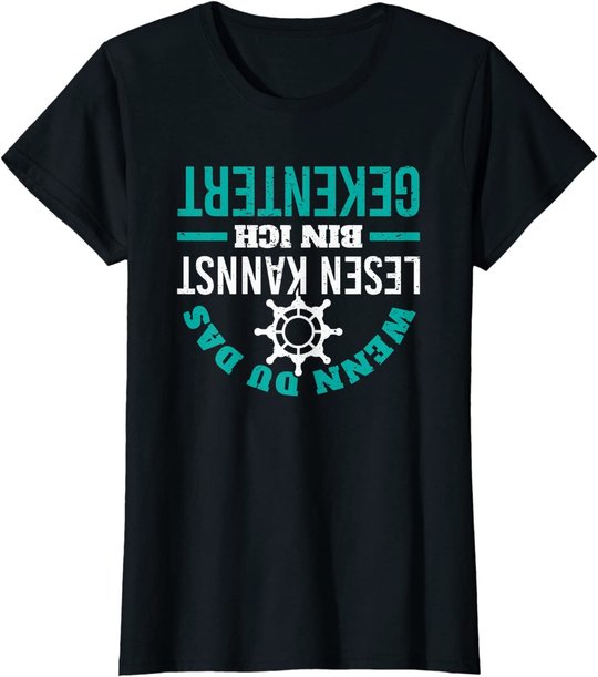 Kapitän Segeln Schifffahrt Kentern Skipper Spruch T-Shirt