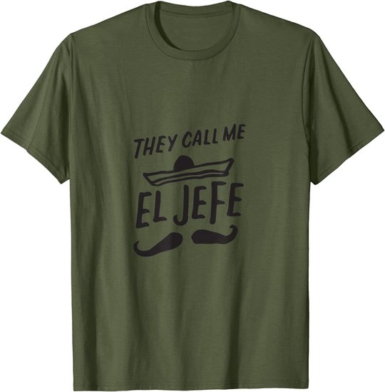 The Call Me El Jefe Bragging Chef Geschenk Cinco De Mayo T-Shirt