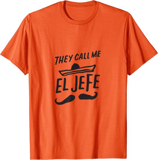 The Call Me El Jefe Bragging Chef Geschenk Cinco De Mayo T-Shirt
