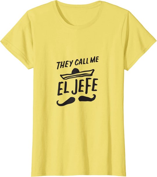 The Call Me El Jefe Bragging Chef Geschenk Cinco De Mayo T-Shirt