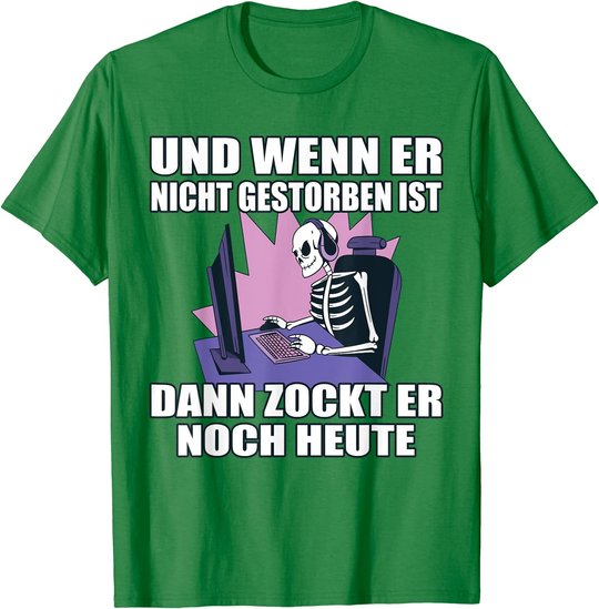 Herren Gaming Spruch Dann Zockt Er Noch Heute PC Computer Zocken T-Shirt