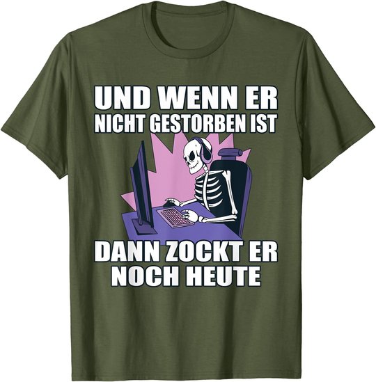 Herren Gaming Spruch Dann Zockt Er Noch Heute PC Computer Zocken T-Shirt