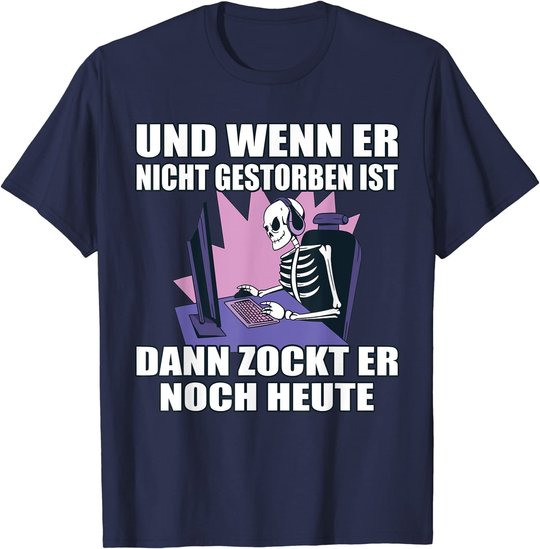 Herren Gaming Spruch Dann Zockt Er Noch Heute PC Computer Zocken T-Shirt