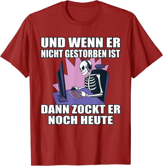 Herren Gaming Spruch Dann Zockt Er Noch Heute PC Computer Zocken T-Shirt