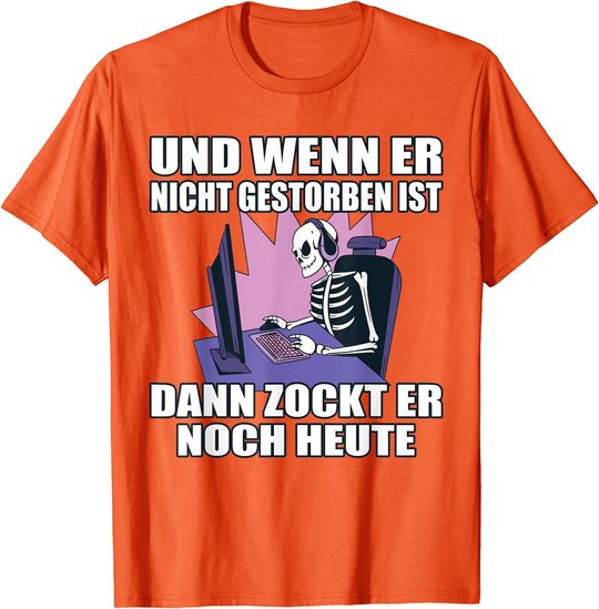 Herren Gaming Spruch Dann Zockt Er Noch Heute PC Computer Zocken T-Shirt