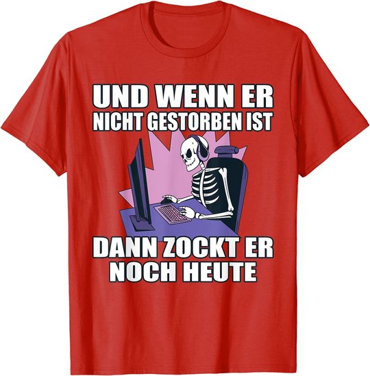 Herren Gaming Spruch Dann Zockt Er Noch Heute PC Computer Zocken T-Shirt