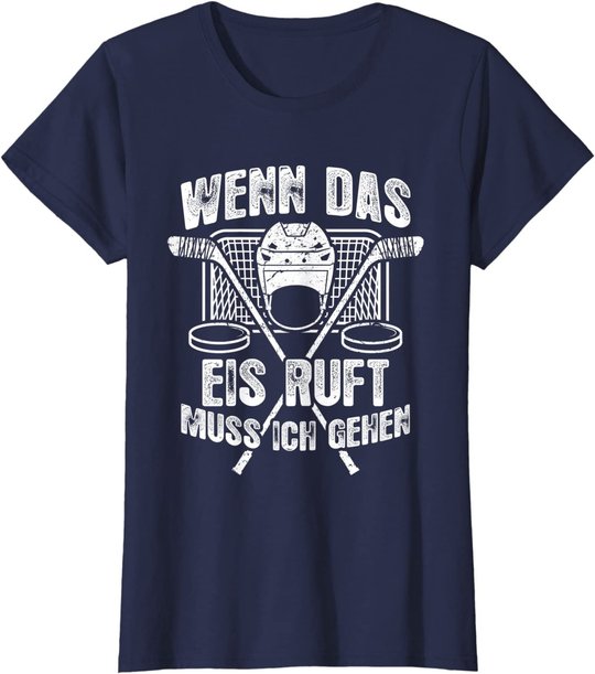 Eishockey-Fan Fun Eishockey T-Shirt: Das Eis Ruft T-Shirt
