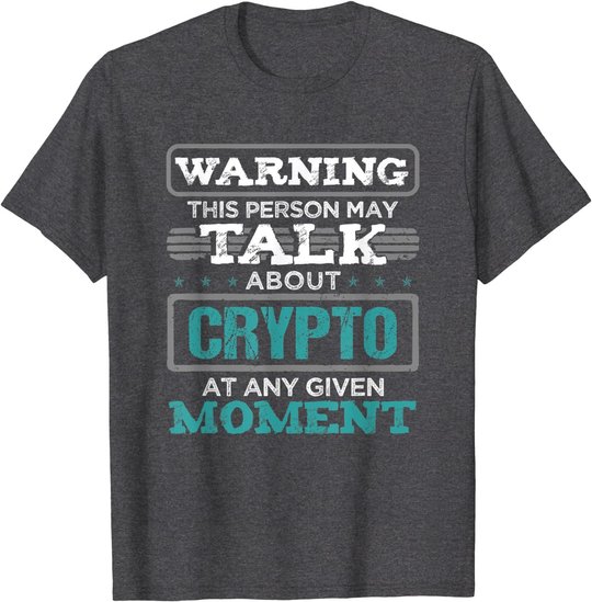 Warning This Person May Talk About Crypto Kryptowährung T-Shirt