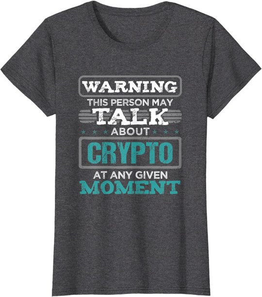 Warning This Person May Talk About Crypto Kryptowährung T-Shirt