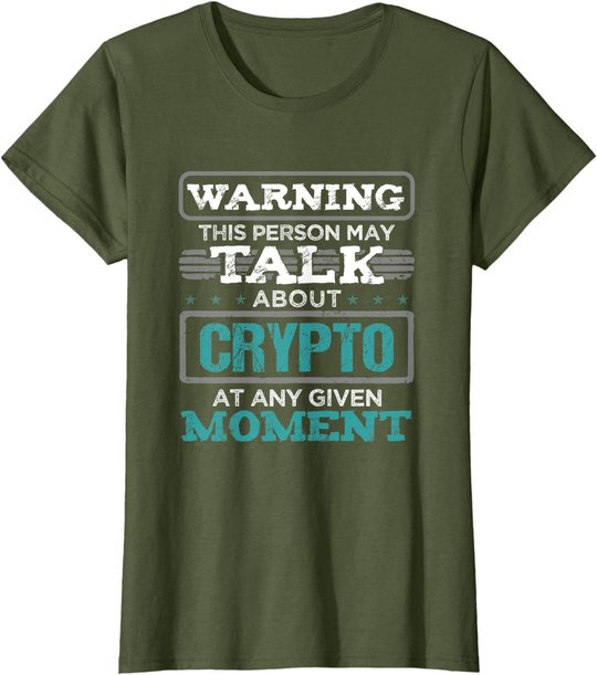 Warning This Person May Talk About Crypto Kryptowährung T-Shirt
