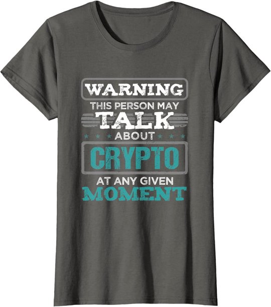 Warning This Person May Talk About Crypto Kryptowährung T-Shirt