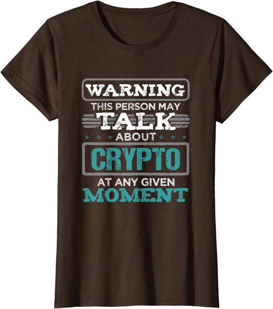 Warning This Person May Talk About Crypto Kryptowährung T-Shirt