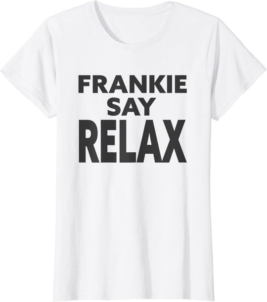 Frankie Say Relax Lustiges 90er Jahre Amerikanische TV-Serie Geschenk T-Shirt