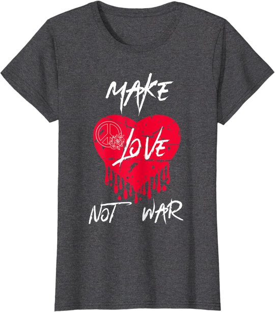 Make Love Not War Shirt Women Peace Sign Make Love Not War T-Shirt