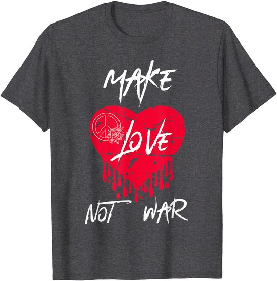 Make Love Not War Shirt Women Peace Sign Make Love Not War T-Shirt