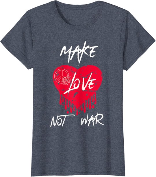 Make Love Not War Shirt Women Peace Sign Make Love Not War T-Shirt