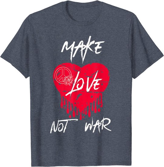 Make Love Not War Shirt Women Peace Sign Make Love Not War T-Shirt