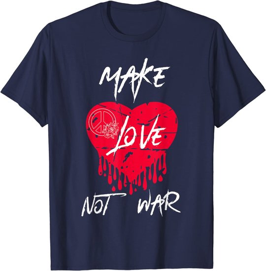 Make Love Not War Shirt Women Peace Sign Make Love Not War T-Shirt