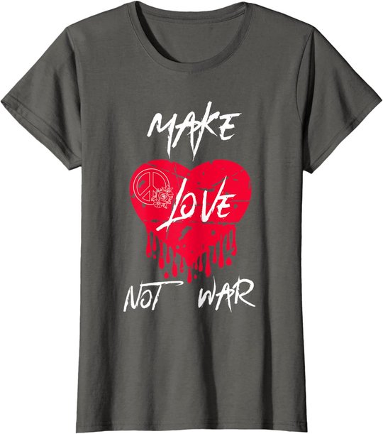 Make Love Not War Shirt Women Peace Sign Make Love Not War T-Shirt