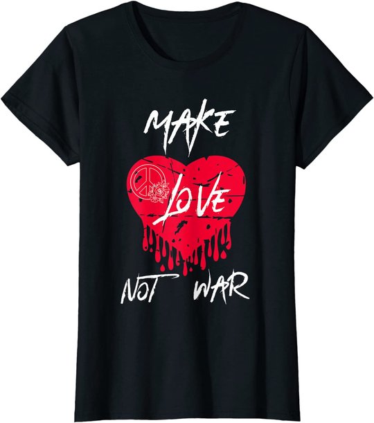 Make Love Not War Shirt Women Peace Sign Make Love Not War T-Shirt