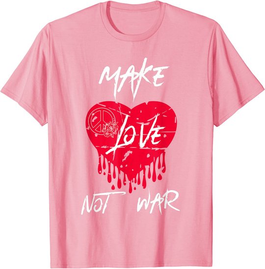 Make Love Not War Shirt Women Peace Sign Make Love Not War T-Shirt