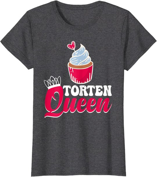 Damen Torten Queen Konditorin Bäckerin Muffin Kuchen Backen T-Shirt