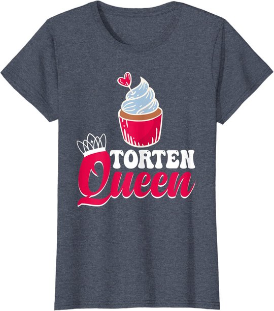 Damen Torten Queen Konditorin Bäckerin Muffin Kuchen Backen T-Shirt