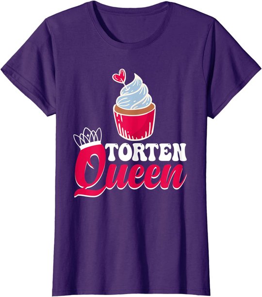 Damen Torten Queen Konditorin Bäckerin Muffin Kuchen Backen T-Shirt
