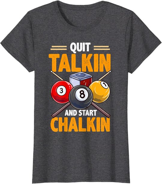 Lustige Billardkreide für Poolhalle, Snooker, Quit Talkin T-Shirt