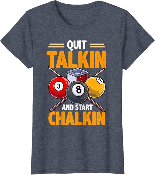 Lustige Billardkreide für Poolhalle, Snooker, Quit Talkin T-Shirt