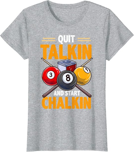 Lustige Billardkreide für Poolhalle, Snooker, Quit Talkin T-Shirt