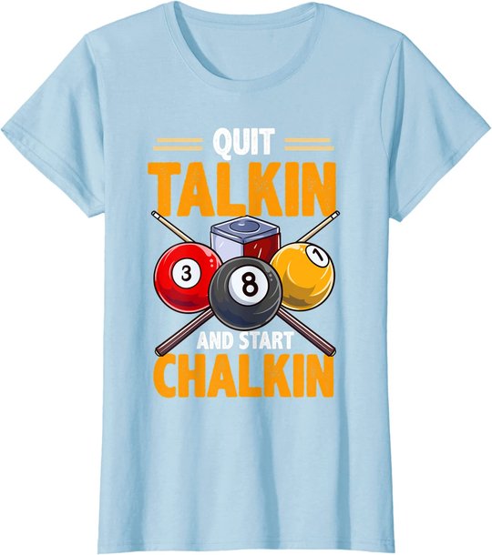 Lustige Billardkreide für Poolhalle, Snooker, Quit Talkin T-Shirt