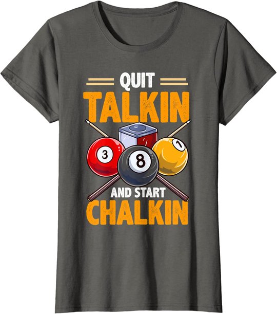 Lustige Billardkreide für Poolhalle, Snooker, Quit Talkin T-Shirt